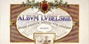 Projekt okładki do wydawnictwa "Album Lubelskie zebrane staraniem Dominika Witke-Jeżewskiego, malował Józef Smoliński".