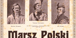 'Marsz Polski : Melodia z 1863 roku śpiewana przez kawalerję Kobylińskiego."