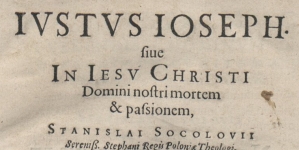 Stanisław  Sokołowski "Justus Joseph, sive in Iesu Christi Domini nostri mortem et passionem Stanislai Socolovii [...] Meditationes." (strona tytułowa)