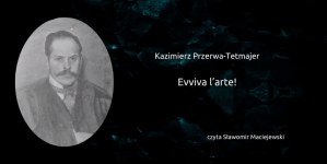 "Evviva l'arte" Kazimierza Przerwy-Tetmajera.