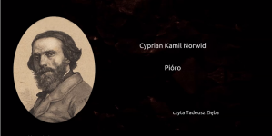 "Pióro" Cypriana Kamila Norwida.