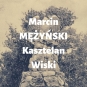 Marcin Mężyński (z Mężenina Mężyński) h. Kościesza